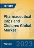 Pharmaceutical Caps and Closures Global Market Insights 2023, Analysis and Forecast to 2028, by Manufacturers, Regions, Technology, Application, Product Type- Product Image