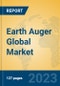 Earth Auger Global Market Insights 2023, Analysis and Forecast to 2028, by Manufacturers, Regions, Technology, Application, Product Type - Product Image