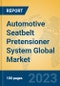 Automotive Seatbelt Pretensioner System Global Market Insights 2023, Analysis and Forecast to 2028, by Manufacturers, Regions, Technology, Application, Product Type - Product Thumbnail Image