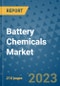 Battery Chemicals Market - Global Industry Analysis, Size, Share, Growth, Trends, Regional Outlook, and Forecast 2023-2030 - (By Chemical Type Coverage, Battery Type Coverage, End-use Industry Coverage, Geographic Coverage and Leading Companies) - Product Image