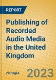 Publishing of Recorded Audio Media in the United Kingdom: ISIC 2213- Product Image