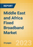 Middle East and Africa (MEA) Fixed Broadband Market Trends and Opportunities, 2023 Update- Product Image