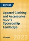 Apparel, Clothing and Accessories Sports Sponsorship Landscape - Analysing Key Brands and Spenders, Venue Rights, Deals and Case Studies - Product Image