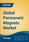 Global Permanent Magnets Market - Global Industry Size, Share, Trends Opportunity, and Forecast 2018-2028 - Product Image