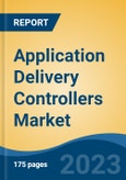 Application Delivery Controllers Market - Global Industry Size, Share, Trends Opportunity, and Forecast 2018-2028- Product Image