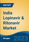 India Lopinavir & Ritonavir Market, Competition, Forecast & Opportunities, 2019-2029- Product Image