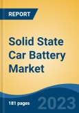Solid State Car Battery Market - Global Industry Size, Share, Trends Opportunity, and Forecast 2018-2028- Product Image