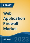 Web Application Firewall Market - Global Industry Size, Share, Trends Opportunity, and Forecast 2018-2028- Product Image