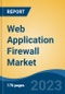 Web Application Firewall Market - Global Industry Size, Share, Trends Opportunity, and Forecast 2018-2028 - Product Thumbnail Image