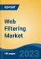 Web Filtering Market - Global Industry Size, Share, Trends Opportunity, and Forecast 2018-2028 - Product Image