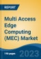 Multi Access Edge Computing (MEC) Market - Global Industry Size, Share, Trends Opportunity, and Forecast 2018-2028 - Product Thumbnail Image