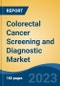 Colorectal Cancer Screening and Diagnostic Market - Global Industry Size, Share, Trends Opportunity, and Forecast 2018-2028 - Product Image