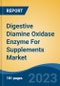 Digestive Diamine Oxidase Enzyme For Supplements Market - Global Industry Size, Share, Trends Opportunity, and Forecast 2018-2028 - Product Thumbnail Image