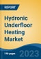 Hydronic Underfloor Heating Market - Global Industry Size, Share, Trends Opportunity, and Forecast 2018-2028 - Product Image