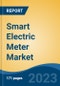 Smart Electric Meter Market - Global Industry Size, Share, Trends Opportunity, and Forecast 2018-2028 - Product Thumbnail Image