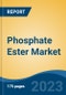 Phosphate Ester Market - Global Industry Size, Share, Trends Opportunity, and Forecast 2018-2028 - Product Thumbnail Image