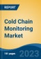Cold Chain Monitoring Market - Global Industry Size, Share, Trends Opportunity, and Forecast 2018-2028 - Product Image