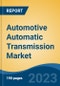 Automotive Automatic Transmission Market - Global Industry Size, Share, Trends Opportunity, and Forecast 2018-2028 - Product Thumbnail Image
