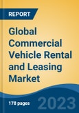 Global Commercial Vehicle Rental and Leasing Market - Global Industry Size, Share, Trends Opportunity, and Forecast 2018-2028- Product Image