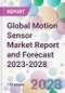 Global Motion Sensor Market Report and Forecast 2023-2028 - Product Image