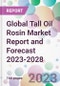 Global Tall Oil Rosin Market Report and Forecast 2023-2028 - Product Image