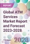 Global ATM Services Market Report and Forecast 2023-2028 - Product Image