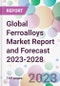 Global Ferroalloys Market Report and Forecast 2023-2028 - Product Thumbnail Image