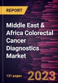 Middle East & Africa Colorectal Cancer Diagnostics Market Forecast to 2028 - COVID-19 Impact and Regional Analysis - by Modality [Imaging Tests and Stool-Based Tests] and End User- Product Image