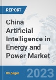 China Artificial Intelligence (AI) in Energy and Power Market: Prospects, Trends Analysis, Market Size and Forecasts up to 2030- Product Image