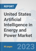United States Artificial Intelligence (AI) in Energy and Power Market: Prospects, Trends Analysis, Market Size and Forecasts up to 2030- Product Image