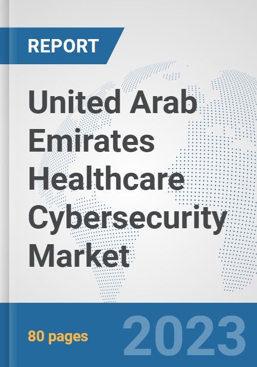 United Arab Emirates Healthcare Cybersecurity Market Size