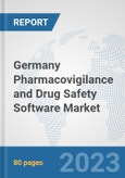 Germany Pharmacovigilance and Drug Safety Software Market: Prospects, Trends Analysis, Market Size and Forecasts up to 2030- Product Image