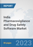 India Pharmacovigilance and Drug Safety Software Market: Prospects, Trends Analysis, Market Size and Forecasts up to 2030- Product Image