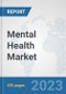 Mental Health Market: Global Industry Analysis, Trends, Market Size, and Forecasts up to 2030 - Product Image