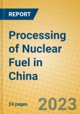 Processing of Nuclear Fuel in China- Product Image