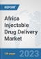 Africa Injectable Drug Delivery Market: Prospects, Trends Analysis, Market Size and Forecasts up to 2030 - Product Thumbnail Image