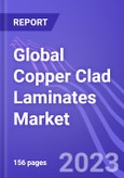 Global Copper Clad Laminates Market (by Type, Application, Reinforcement Material, & Region): Insights and Forecast with Potential Impact of COVID-19 (2023-2028)- Product Image