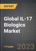 Global IL-17 Biologics Market (2023 Edition): Analysis By Indication, By Drug (Secukinumab, Ixekizumab, Bimekizumab, Brodalumab), By Region, By Country: Market Insights and Forecast (2024-2030)- Product Image