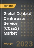 Global Contact Centre as a Service (CCaaS) Market (2023 Edition): Analysis by Offering (Solutions, Services), Enterprise Size, End-User Industry, By Region, By Country: Market Insights and Forecast (2019-2029)- Product Image