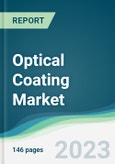 Optical Coating Market - Forecasts from 2023 to 2028- Product Image