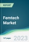 Femtech Market - Forecasts from 2023 to 2028 - Product Image