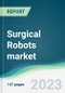 Surgical Robots market - Forecasts from 2023 to 2028 - Product Thumbnail Image