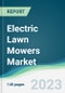 Electric Lawn Mowers Market - Forecasts from 2023 to 2028 - Product Thumbnail Image