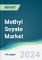 Methyl Soyate Market - Forecasts from 2023 to 2028 - Product Image