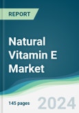 Natural Vitamin E Market - Forecasts from 2024 to 2029- Product Image