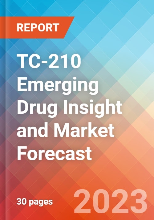 TC-210 Emerging Drug Insight and Market Forecast - 2032