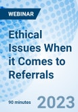 Ethical Issues When it Comes to Referrals - Webinar (Recorded)- Product Image