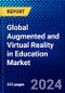 Global Augmented and Virtual Reality in Education Market (2023-2028) Competitive Analysis, Impact of Covid-19, Ansoff Analysis - Product Image