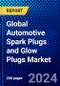 Global Automotive Spark Plugs and Glow Plugs Market (2023-2028) Competitive Analysis, Impact of Covid-19, Ansoff Analysis - Product Image