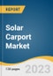 Solar Carport Market Size, Share & Trends Analysis Report By Type (Cantilever, T-shape), By Vehicle Arrangement (One-row, Two-row), By Capacity (Less Than 500 KW, 500 KW - 1MW), By Application, By Region, And Segment Forecasts, 2023 - 2030 - Product Thumbnail Image